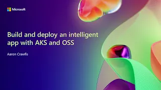 Build and deploy an intelligent app with AKS and OSS