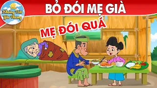 BỎ ĐÓI MẸ GIÀ | TRUYỆN CỔ TÍCH | KHOẢNH KHẮC KỲ DIỆU | PHIM HOẠT HÌNH HAY NHẤT 2022