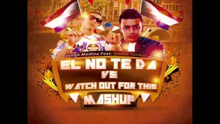 Diego Medina Feat. Daddy Yankee - Watch Out For This vs. Él no te da (Sergio Garcia Mashup 2015)