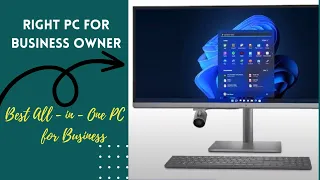 Right PC for Business Owner | Best All-in-One PC for Business