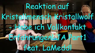 Reaktion auf Kristallmensch Kristallwolf - Habe ich Vollkontakt Erfahrungen! JA Part1 feat. LaMeddl