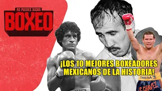 ¡Los 10 mejores BOXEADORES  mexicanos de la HISTORIA para NPJB! - dazn mes gratis