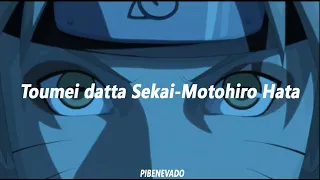 Naruto Shippuden OP7//Toumei datta Sekai-Motohiro Hata//SUB ESPAÑOL