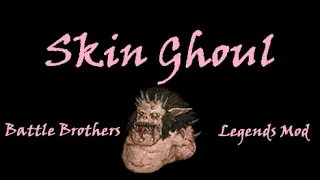 Legendary Skin Ghouls Overview/Guide: Battle Brothers Legends Mod