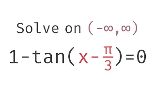 Solving Trigonometric Equations: 1 - tan(x - pi/3) = 0 for a General Formula of All Solutions