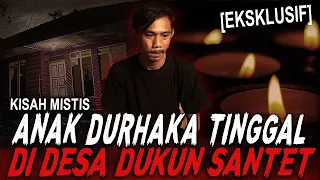 NGONTRAK CUMA BAYAR 25RB SEBULAN, ANAK DURHAKA INI JADI TUMBAL DUKUN !! KISAH MISTIS DESA SANTET