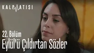 Eylül'ü çıldırtan sözler - Kalp Atışı 22. Bölüm