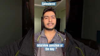 Salesforce interview question of the day || developers || administrator || consultants #salesforce