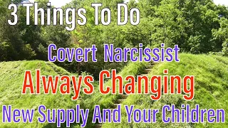 Covert Narcissist Always Changing New Supply And What To Do For The kids