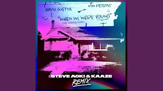 When We Were Young (The Logical Song) (Steve Aoki & KAAZE Remix Extended)