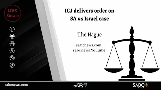 ICJ delivers order on SA vs Israel case