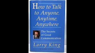 How to Talk to Anyone Anytime Anywhere by Larry King Full Audio Book