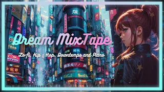 💮 Dream City 💮 | Best MixTape Ever! | ♬ [ Lofi, Hip - Hop, Piano and Downtempo ] ♬