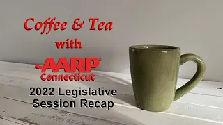 Coffee & Tea with AARP 2022 Legislative Session Recap