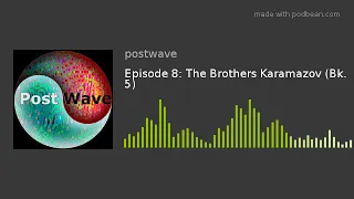 Episode 8: The Brothers Karamazov (Bk. 5)