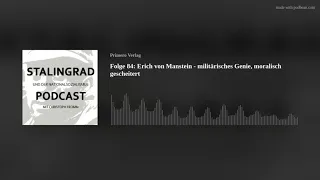 Folge 84: Erich von Manstein - militärisches Genie, moralisch gescheitert