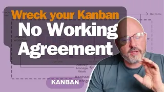 3 best ways to wreck your Kanban adoption.  Not having a working agreement.
