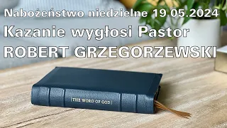 Nabożeństwo niedzielne 19.05.2024 - LIVE