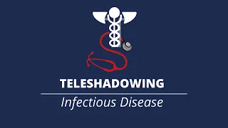 TeleShadowing - Dr. Greene, MD, FACP | Infectious Disease