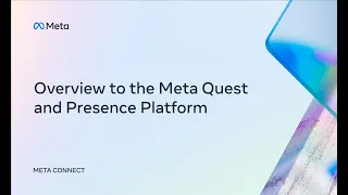 Meta Connect 2022 | Overview to the Meta Quest and Presence Platforms