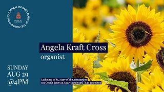 Musical Meditation: Angela Kraft Cross - organ; August 29, 2021 4 pm