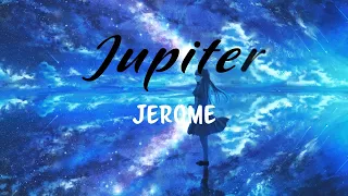Jupiter - Jerome [Nightcore] - Lyrics