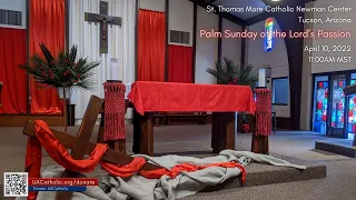 Palm Sunday of the Lord’s Passion Mass with UACatholic 4/10/22