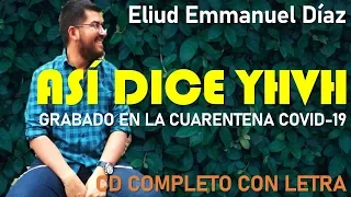 Así dice YHVH - Eliud Emmanuel Díaz | CD Completo con Letra