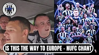 IS THIS THE WAY TO EUROPE NEW NUFC CHANT