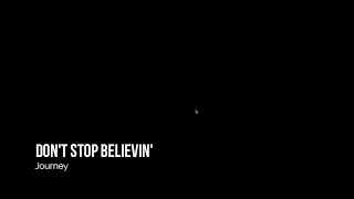 DON'T STOP BELIEVIN'