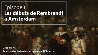 20#01. Le siècle d’or hollandais au milieu du XVIIe siècle (Les débuts de Rembrandt à Amsterdam)