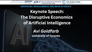 Artificial Intelligence, Big Data and Policy: Opening Remarks and Keynote by Avi Goldfarb