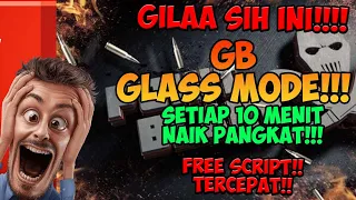 GB EXP PB GLASS MODE EXP DERAS NAIK PANGKAT TIAP 10 MENIT