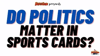How much do POLITICS play into your COLLECTING & CARD PRICES?  (Viewership Decline is real)