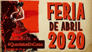 Feria de abril 2020 - Sevillanas para la feria #QuédateEnCasa