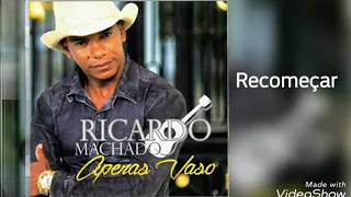 Ricardo Machado - Recomeçar - ©Compositor - Luciano Barreto - [SILGLE]