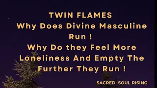 Twin Flames Why Divine Masculine Feels more Empty & Why Running Makes Everything Feel Worse 🔥🦋