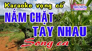 Karaoke vọng cổ NẮM CHẶT TAY NHAU - SONG CA [Thơ: Nguyễn Hải - Lời vọng cổ Ngọc Phúc]