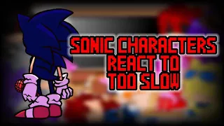 Sonic Characters react to Too Slow