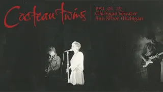 Cocteau Twins  | LIVE 1991/03/29 - Michigan