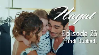 Hayat Episode 23 (Hindi Dubbed)