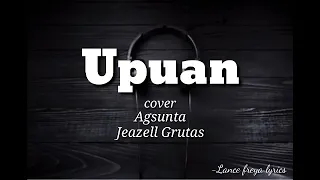 Upuan(lyrics) gloc 9 | cover: agsunta & jeazell grutas