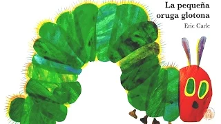 La pequeña oruga glotona - Eric Carle - Cuentos infantiles