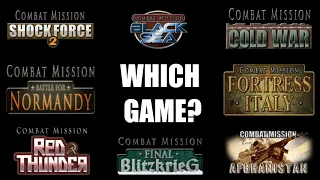 Which Combat Mission Game to Play?