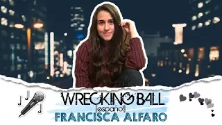 ▶ Wrecking Ball - Miley Cyrus | Francisca Alfaro cover [español] ◀