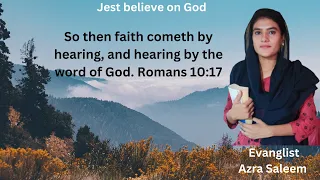 Romans 10:17 "So then faith cometh by hearing, and hearing by the word of God" .