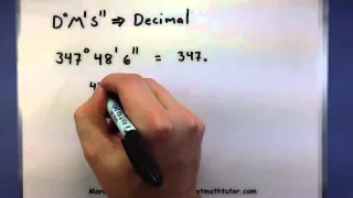 Pre-Calculus - Converting between decimals and degrees minutes and seconds