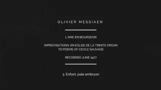 Olivier Messiaen - Improvisations on L'âme en bourgeon