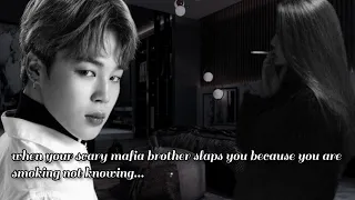 "when your scary mafia brother slaps  you because you are smoking not knowing..." [ONESHOT] #jiminff