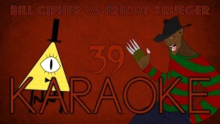 [KARAOKE] Bill Cipher vs Freddy Krueger